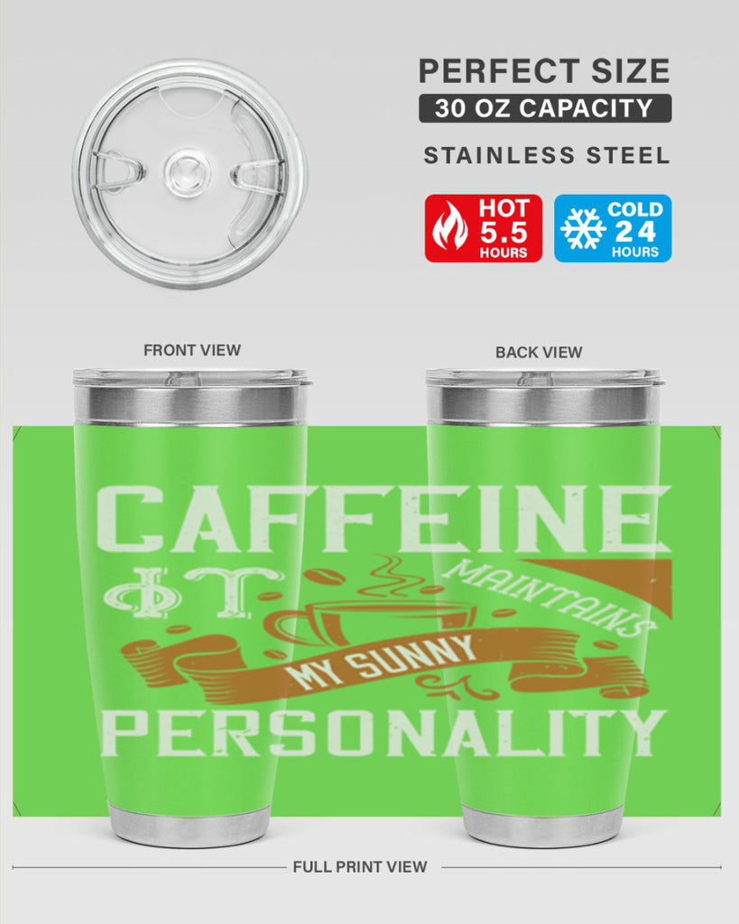 caffeine — it maintains my sunny personality 196#- coffee- Tumbler