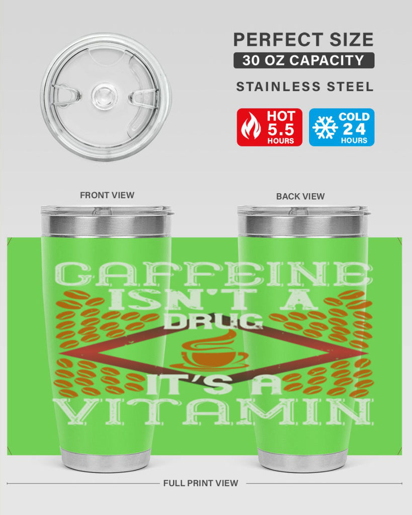 caffeine isn’t a drug it’s a vitamin 197#- coffee- Tumbler