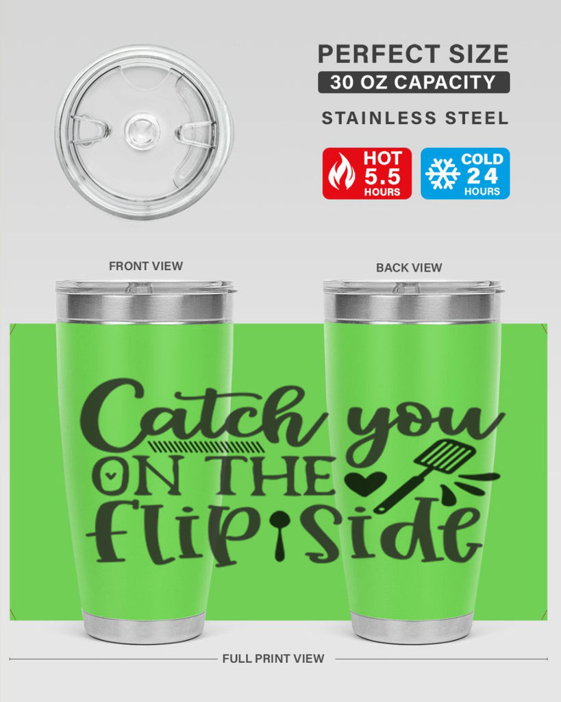 catch you on the flip side 115#- kitchen- Tumbler