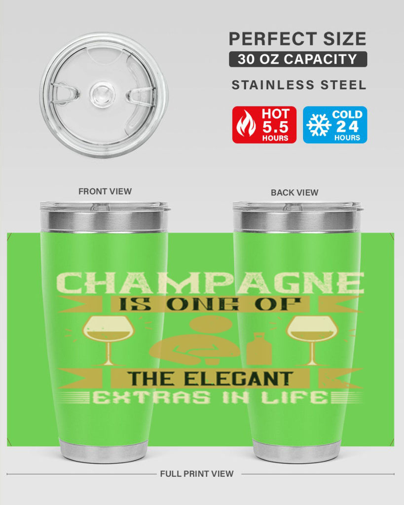 champagne is one of the elegant extras in life 8#- drinking- Tumbler