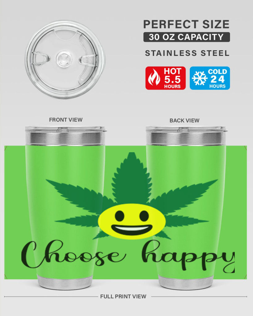 choose happy 58#- marijuana- Tumbler