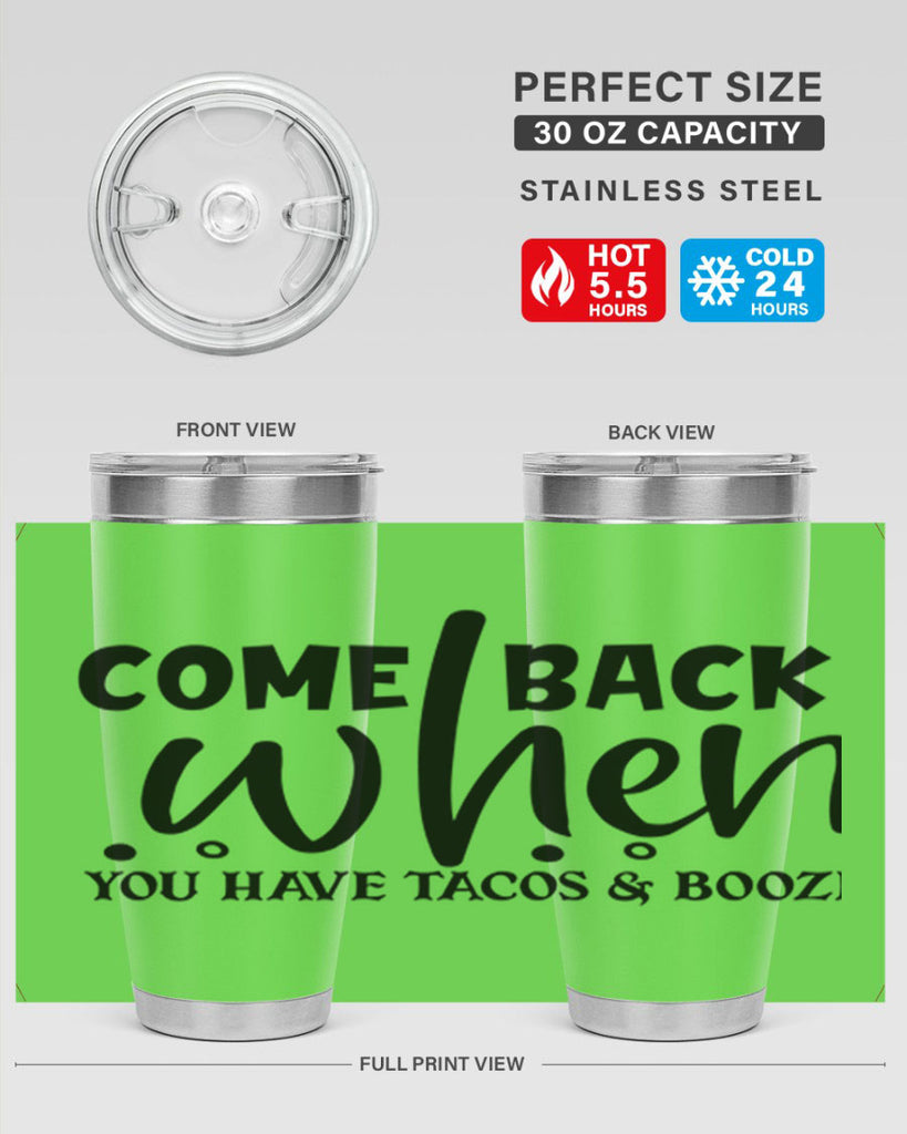 come back when you have tacos booze 84#- home- Tumbler