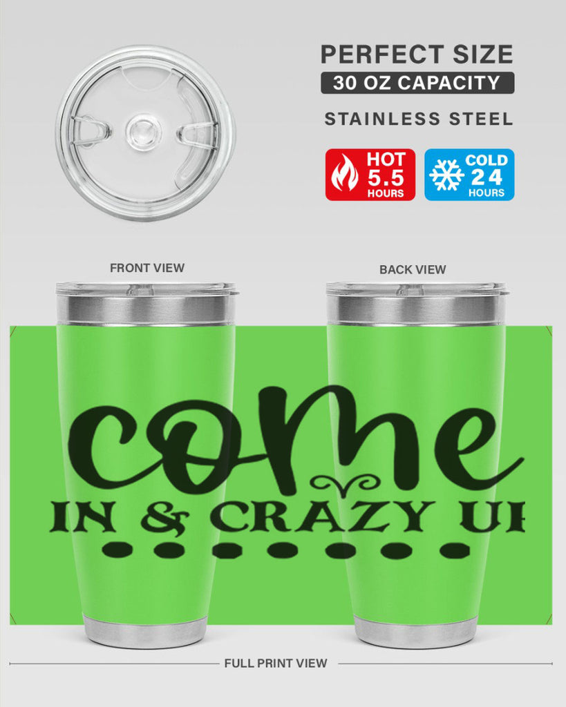 come in crazy up 79#- home- Tumbler
