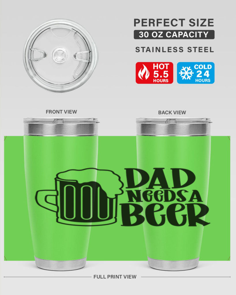 dad needs a beer 40#- beer- Tumbler