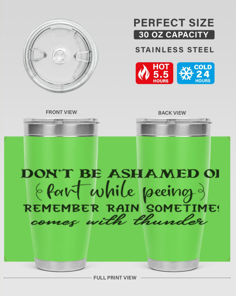 dont be ashamed of fart while peeing remember rain sometimes comes with thunder 84#- bathroom- Tumbler