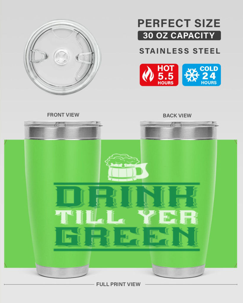 drink till yer green 91#- beer- Tumbler