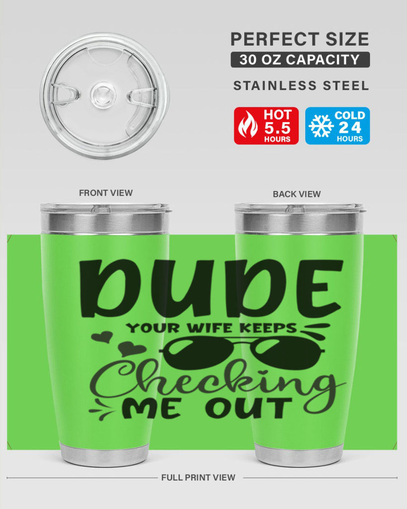 dude your wife keeps cheeking me out Style 266#- baby- tumbler