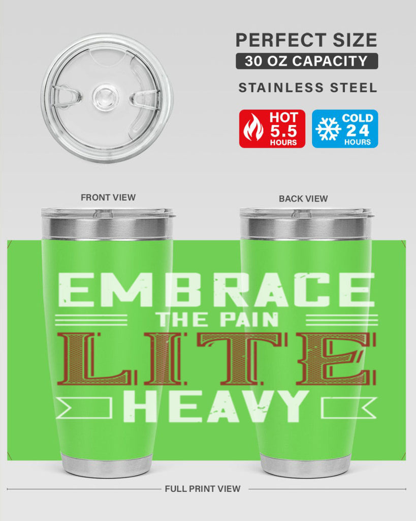 embrace the pain lite heavy 55#- gym- Tumbler