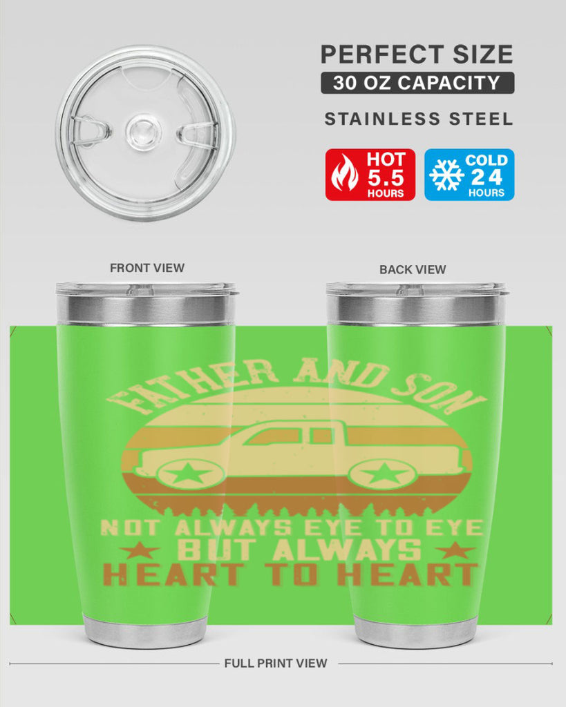 father and son not always eye to eye but always heart to heart Style 2#- truck driver- tumbler