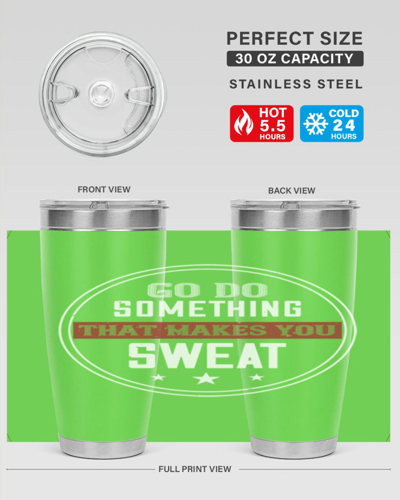 go do something that makes you sweat 10#- gym- Tumbler