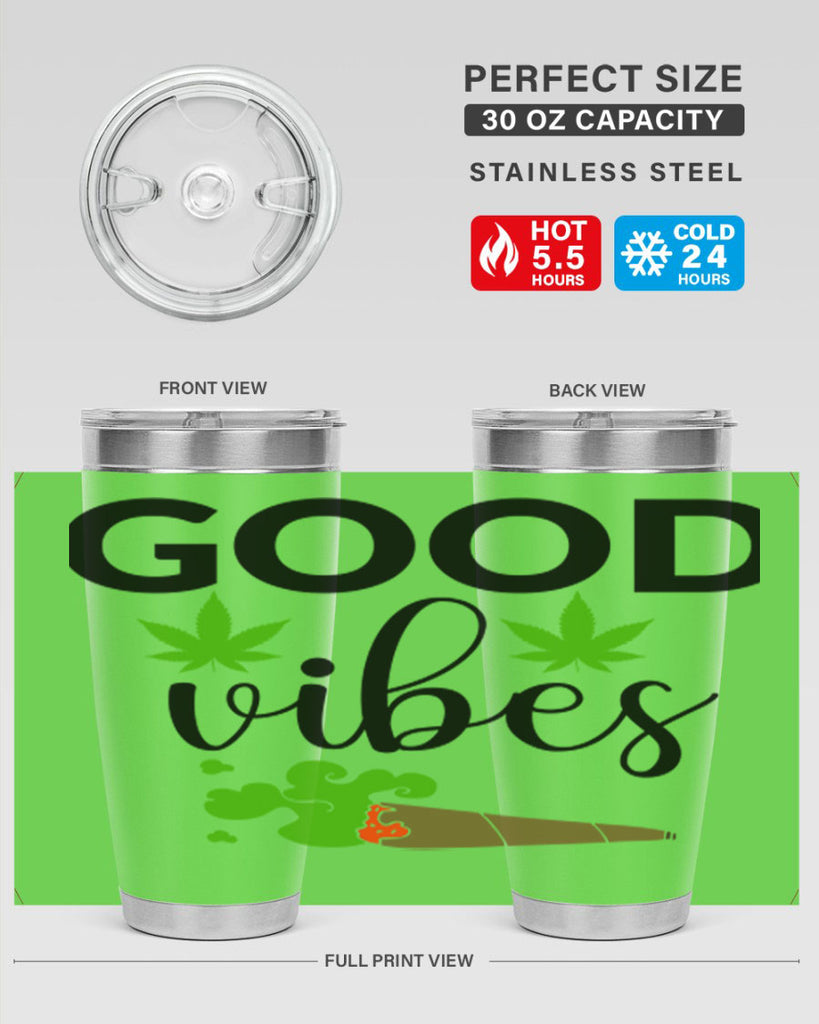 goog vibes a 97#- marijuana- Tumbler