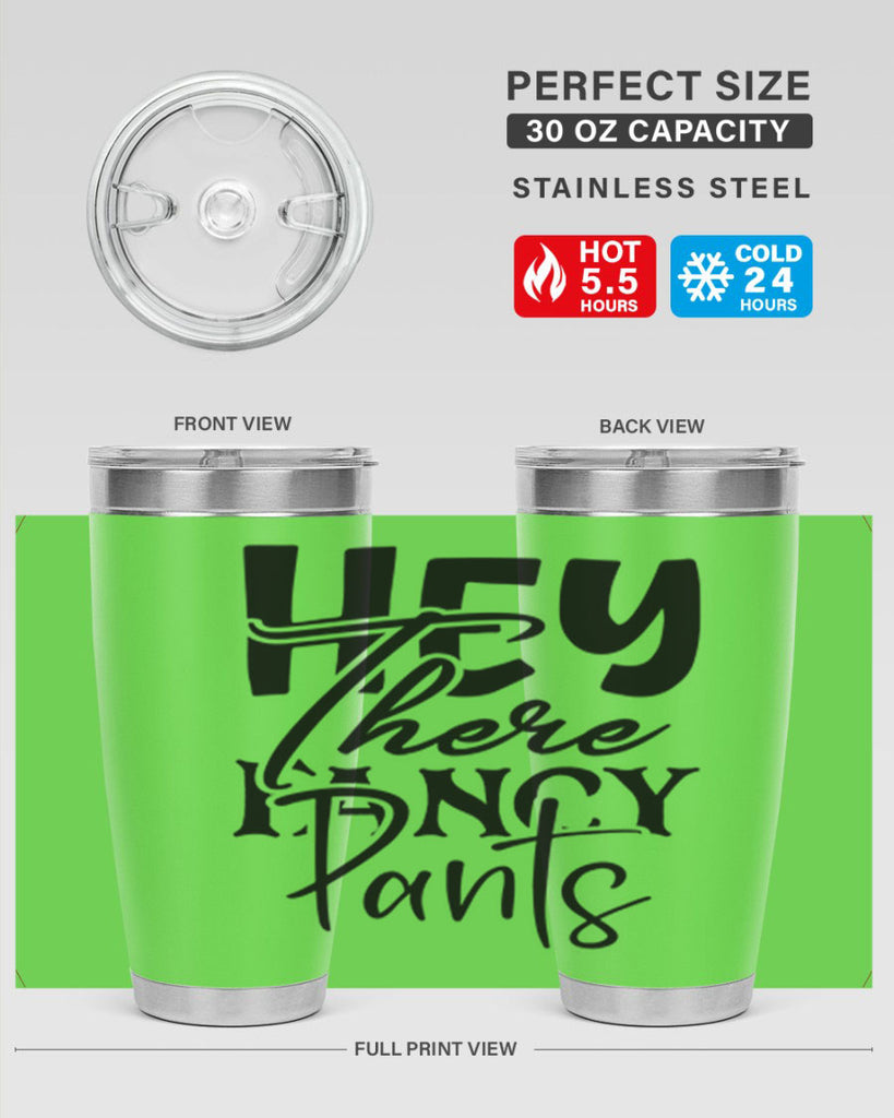hey there fancy pants 71#- home- Tumbler