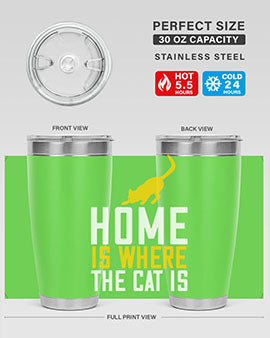 home is where the cat is Style 49#- cat- Tumbler