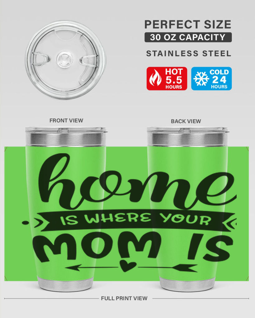 home is where your mom is 36#- home- Tumbler