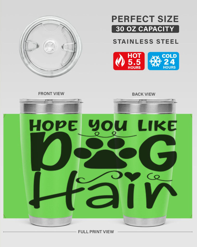 hope you like dog hair 65#- home- Tumbler