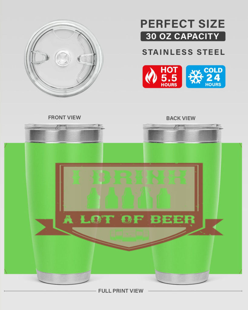 i drink a lot of beer 81#- beer- Tumbler