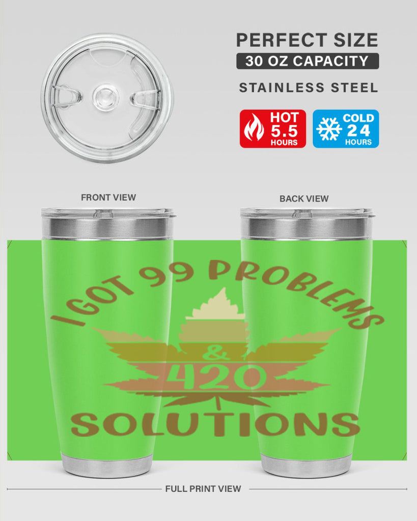 i got problems and four twenty solutions 121#- marijuana- Tumbler