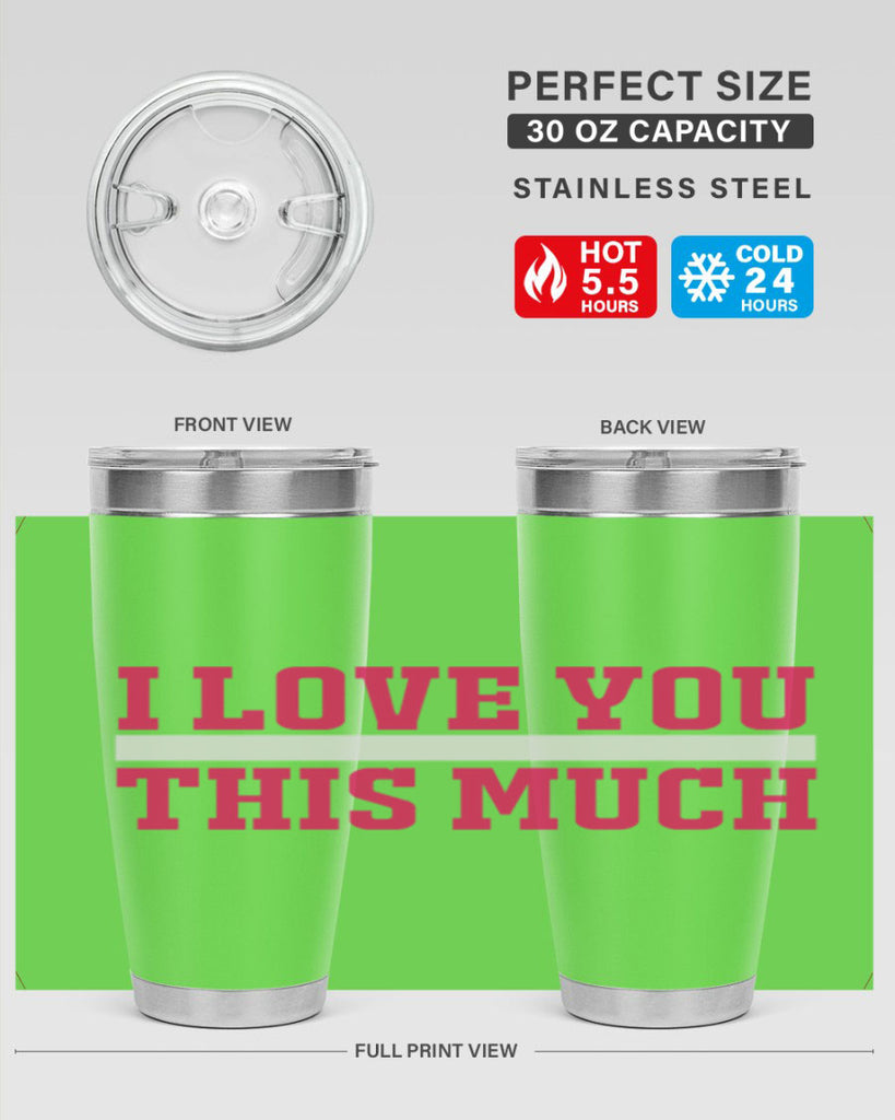 i love you this much 155#- mom- Tumbler