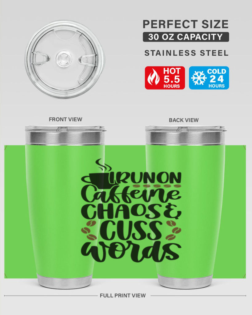 i run on caffeine chaos 99#- coffee- Tumbler