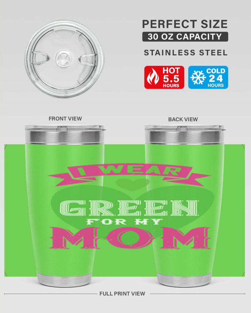 i were green for my mom 149#- mom- Tumbler