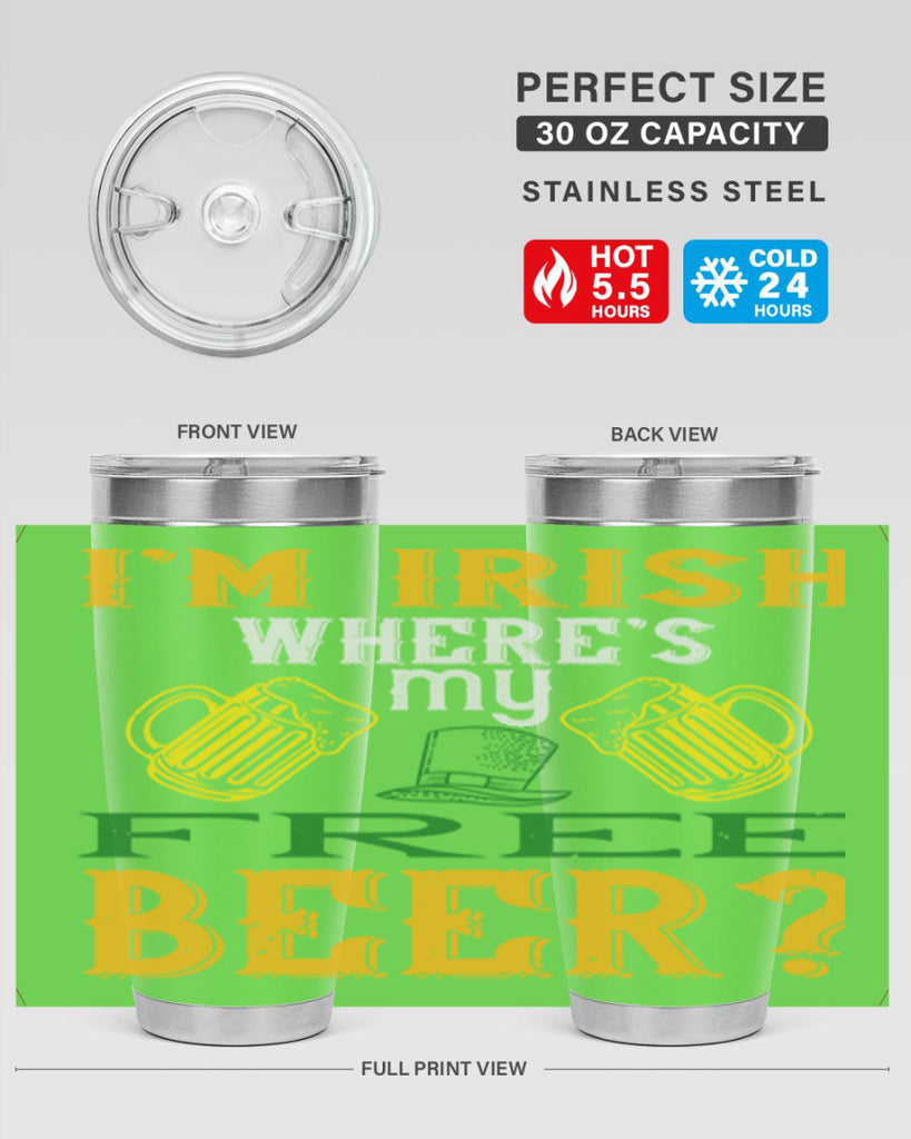 i’m irish where’s my free beer Style 127#- St Patricks Day- Tumbler