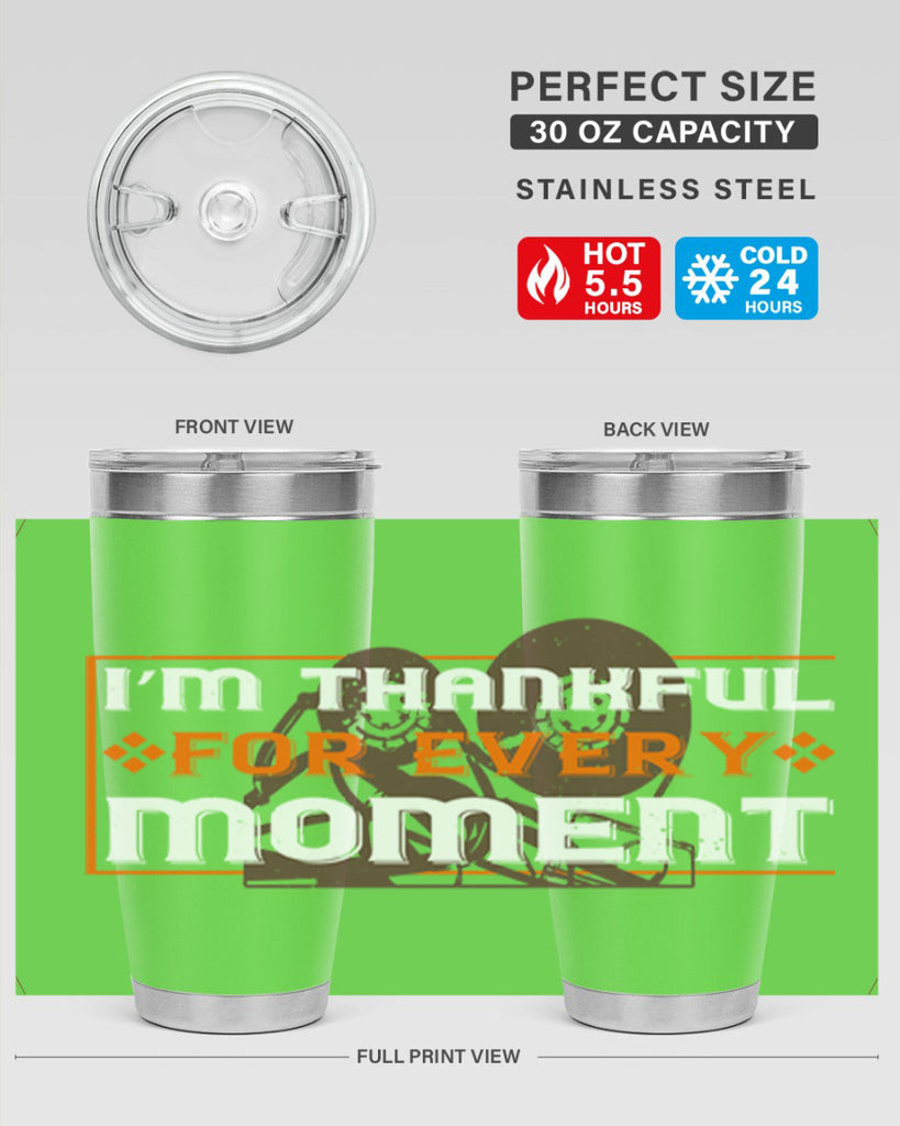 i’m thankful for every moment 25#- thanksgiving- Tumbler
