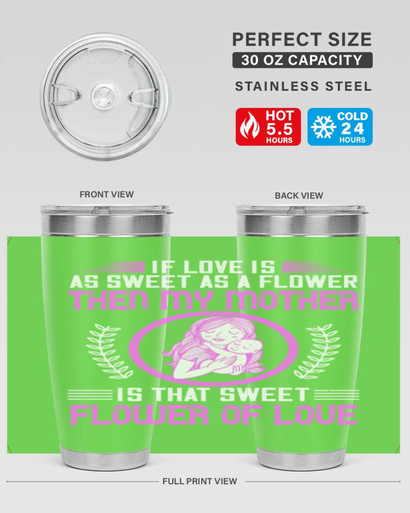 if love is as sweet as a flower then my mother is that sweet flower of love 145#- mom- Tumbler