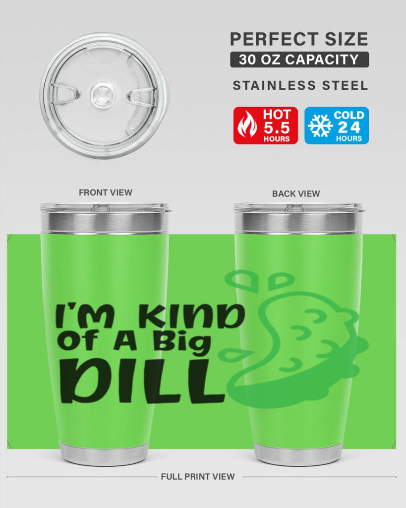 im kind of a big dill Style 242#- baby- tumbler