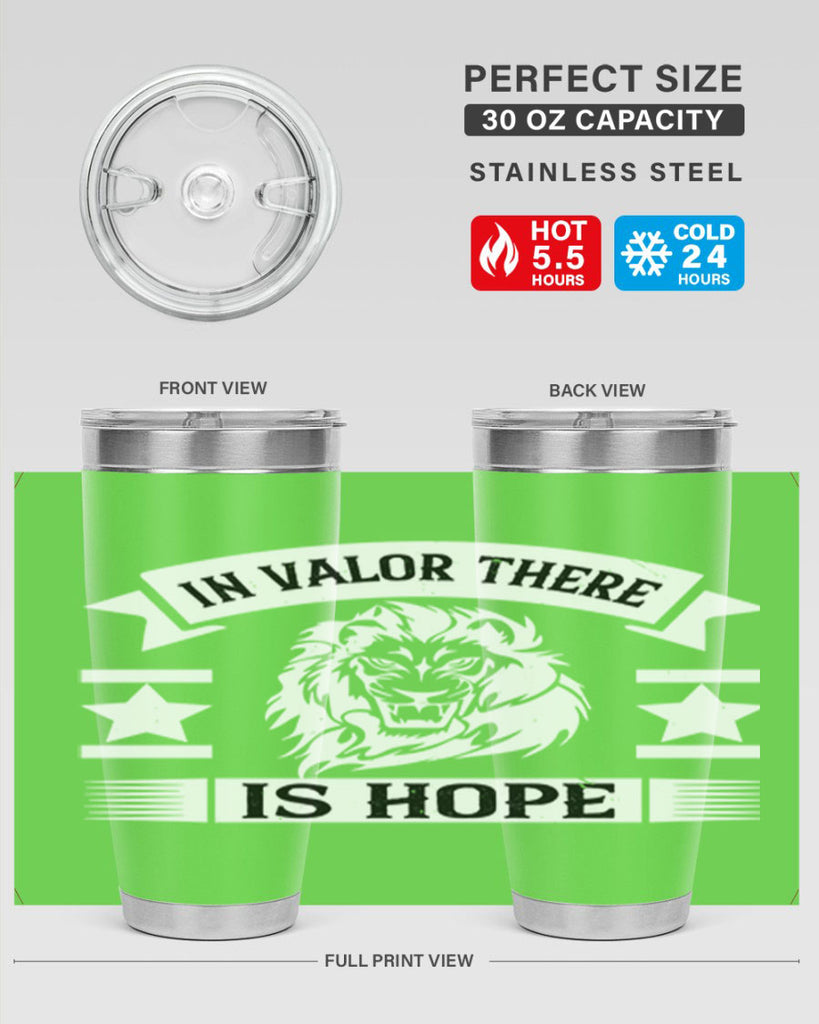 in valor there is hope 56#- Veterns Day- Tumbler