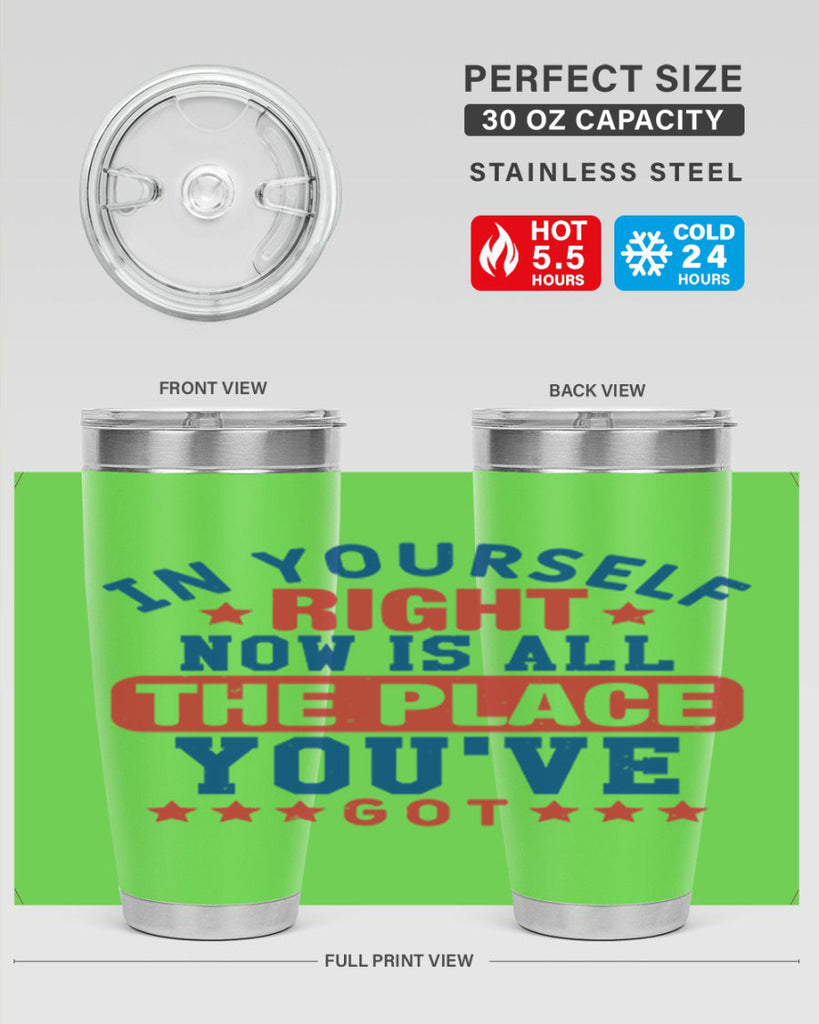 in yourself right now is all the place Style 19#- Fourt Of July- Tumbler