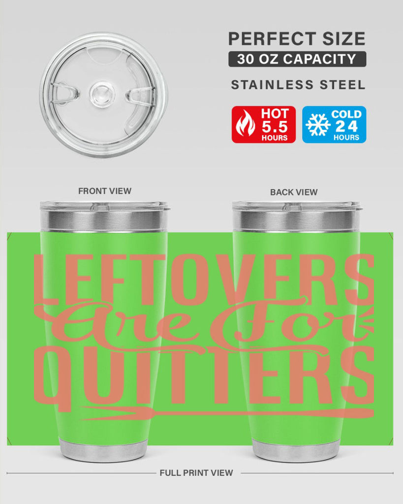 leftovers are for quitters 15#- kitchen- Tumbler
