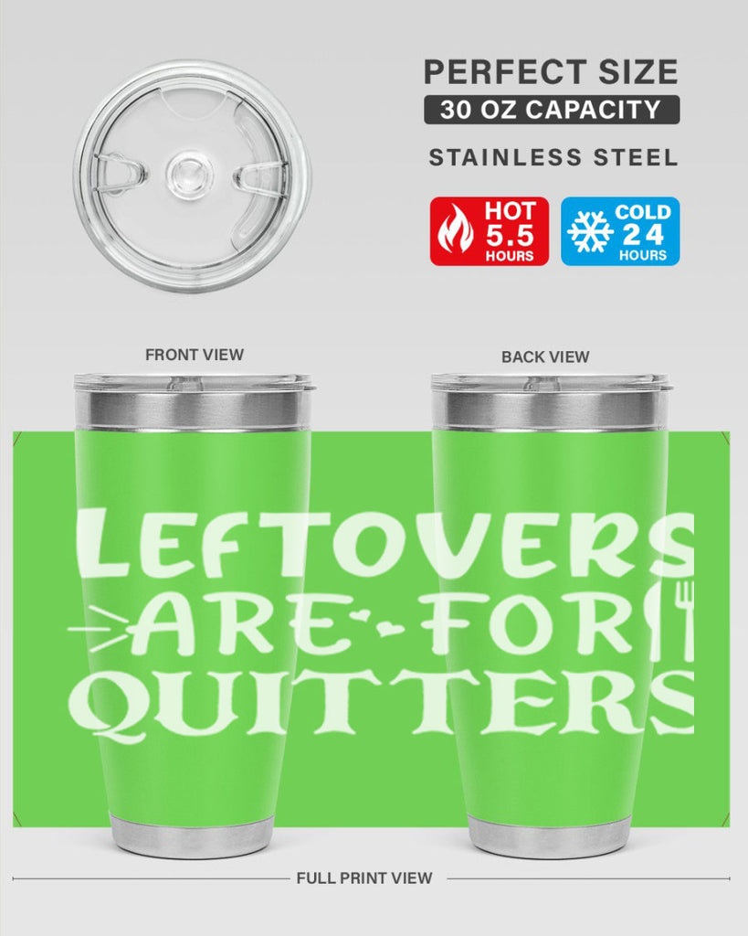 leftovers are for quitters 27#- kitchen- Tumbler