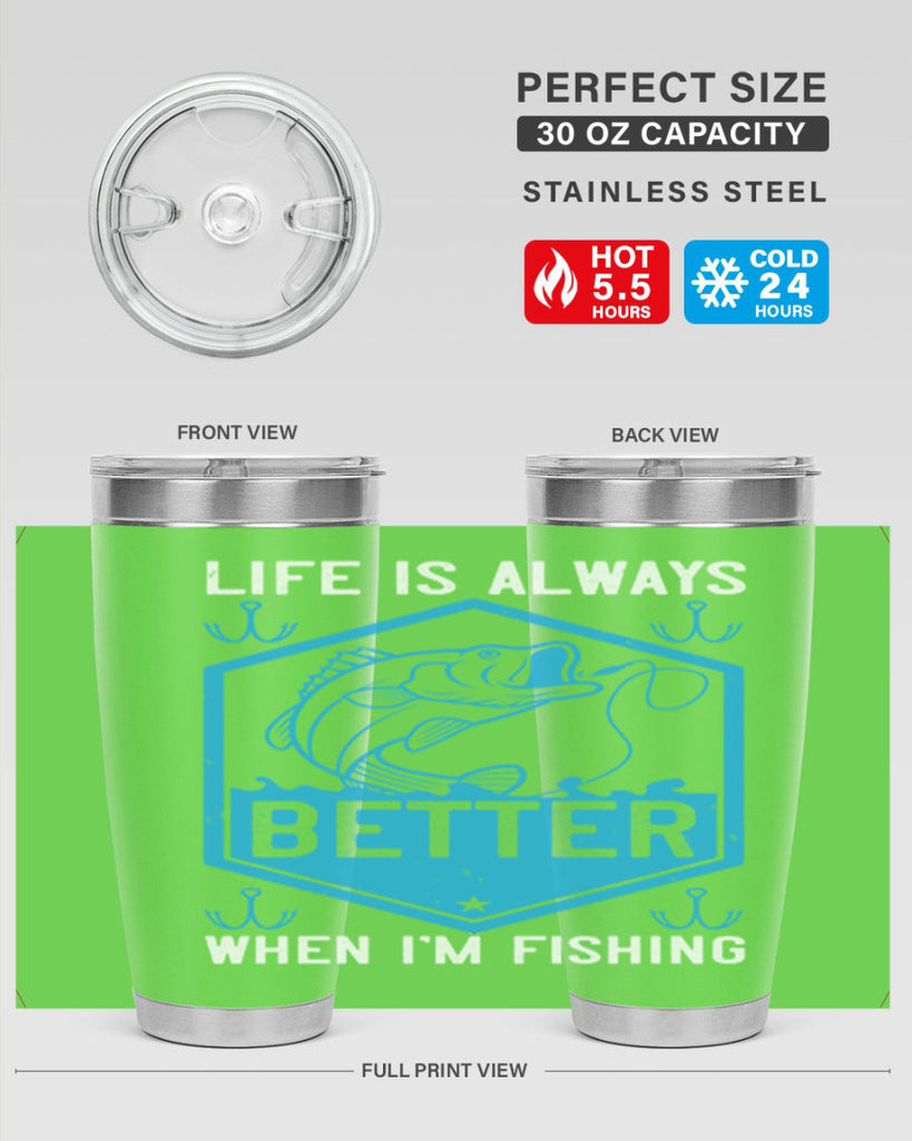 life is always better when i’m fishing 244#- fishing- Tumbler