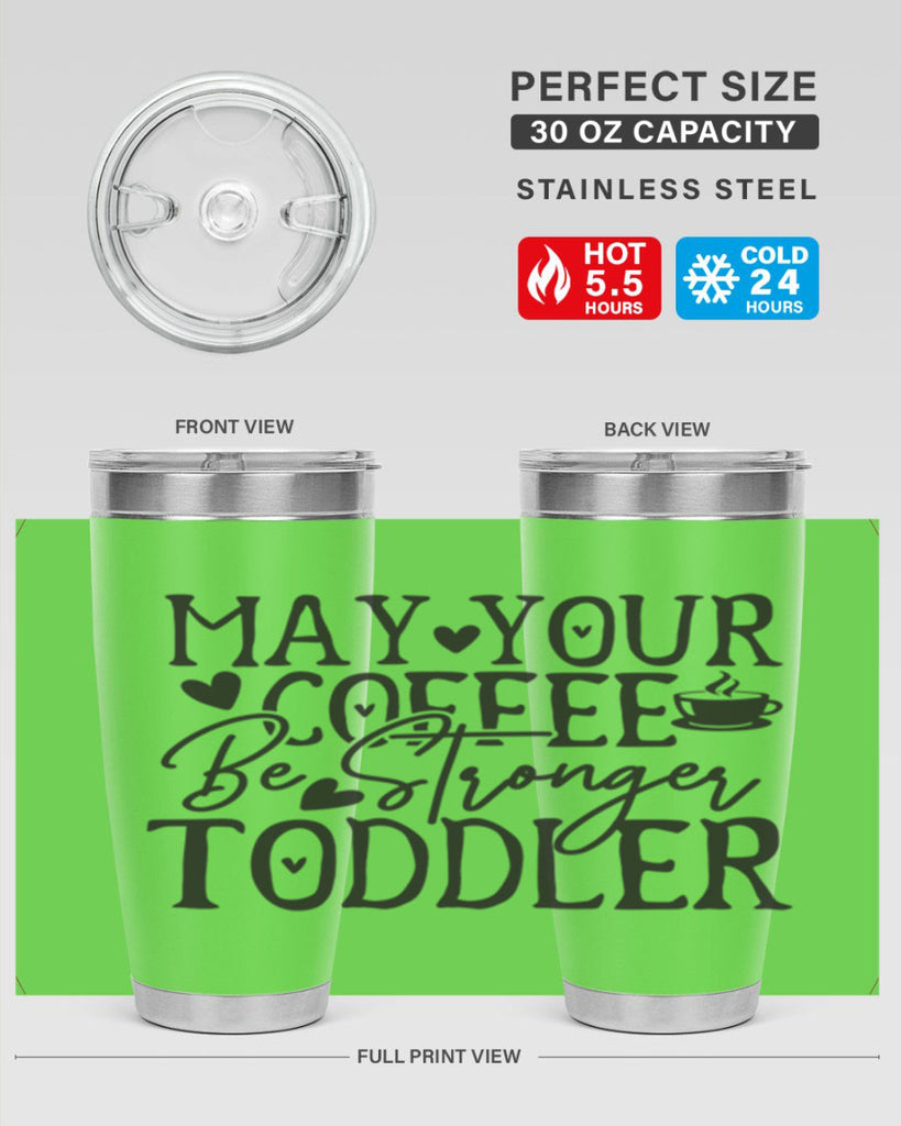 may your coffee be stronger than your toddler 380#- mom- Tumbler