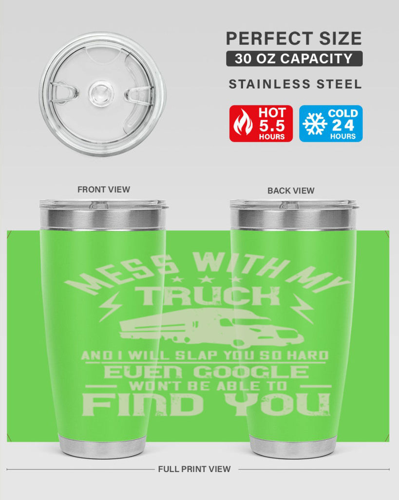 mess with my truck and i will slap z Style 31#- truck driver- tumbler