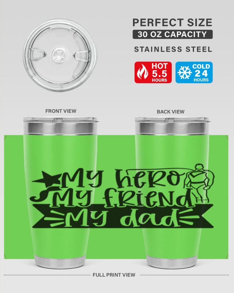 my hero my friend my dad 25#- fathers day- Tumbler