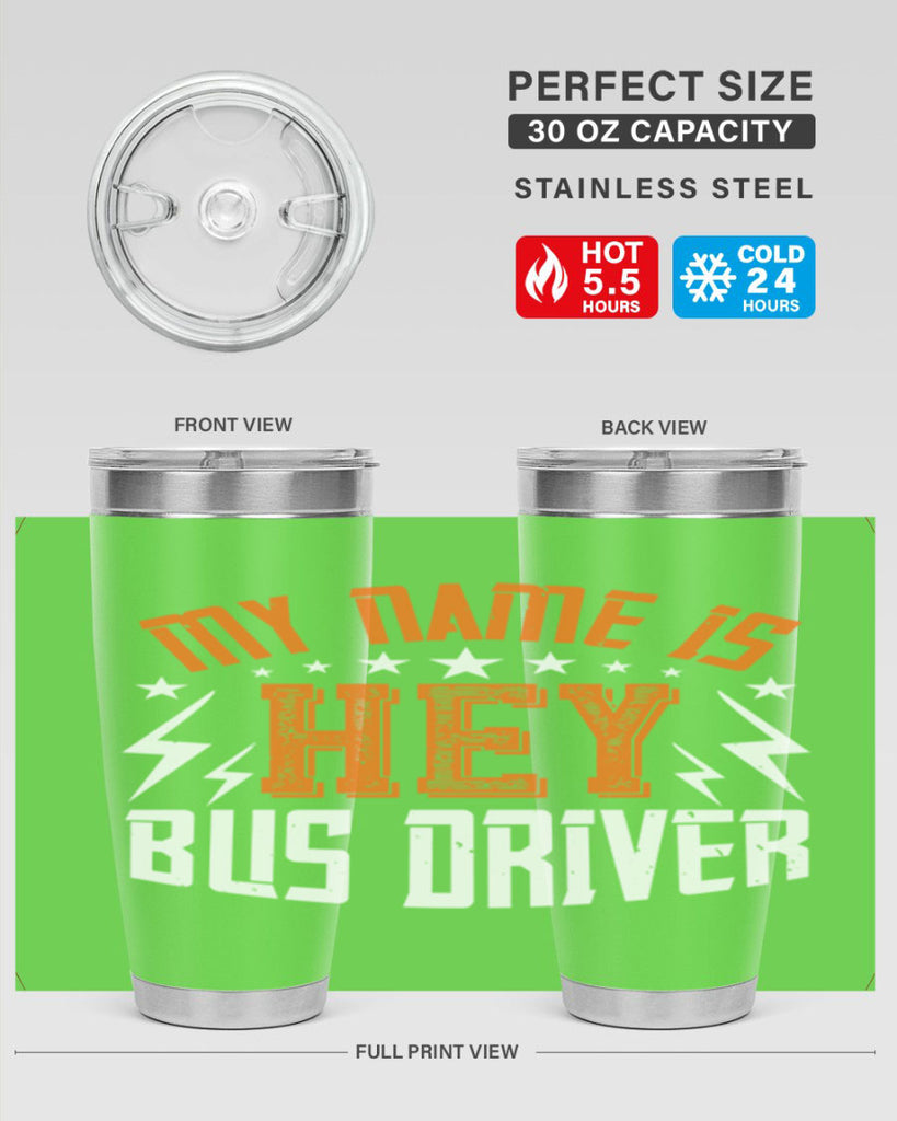 my name is hey bus driver Style 19#- bus driver- tumbler