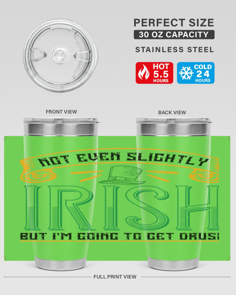 not even slightly irish but i’m going to get drusk Style 110#- St Patricks Day- Tumbler