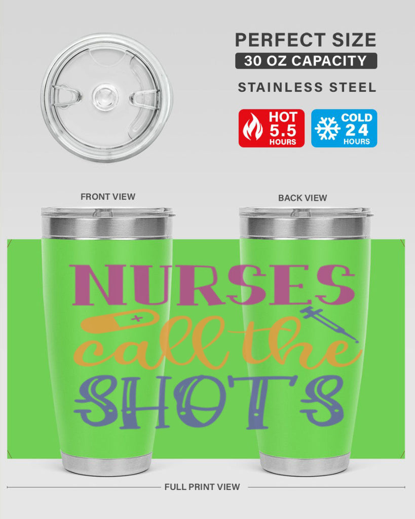 nurses call the shots Style 367#- nurse- tumbler