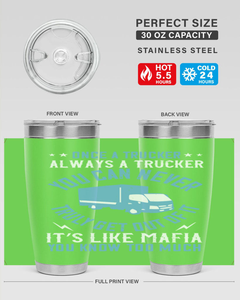 once a trucker always a trucker you z Style 25#- truck driver- tumbler
