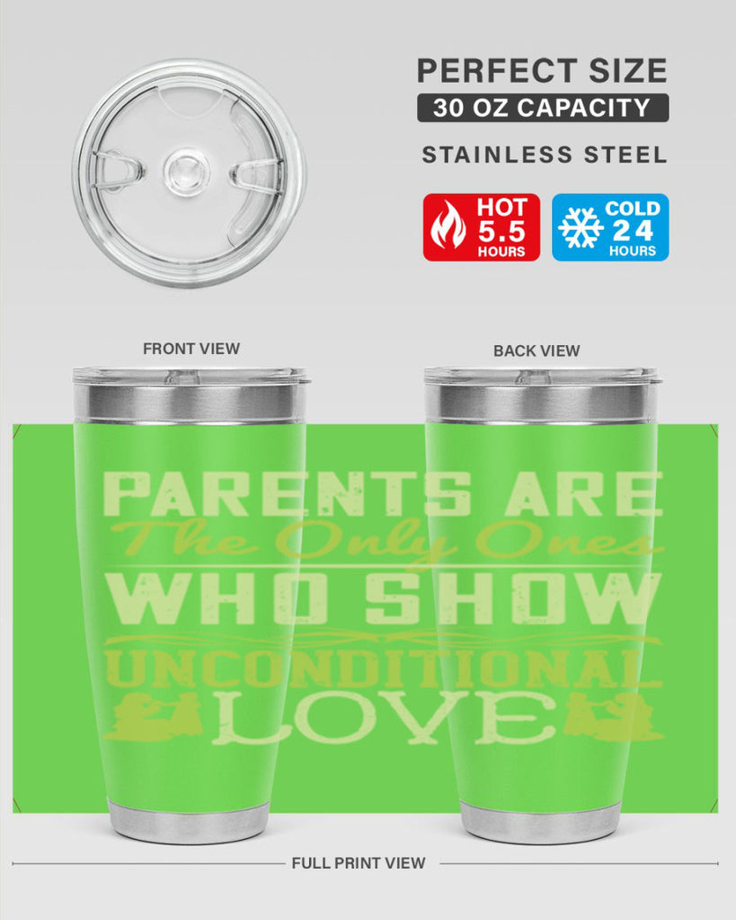 parents are the only ones who show unconditional love 26#- Parents Day- Tumbler