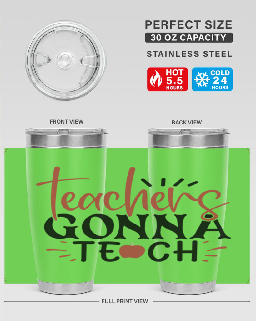 teachers gonna teach Style 197#- teacher- tumbler