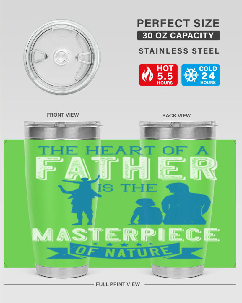the heart of a father is the masterpiece of nature 169#- fathers day- Tumbler