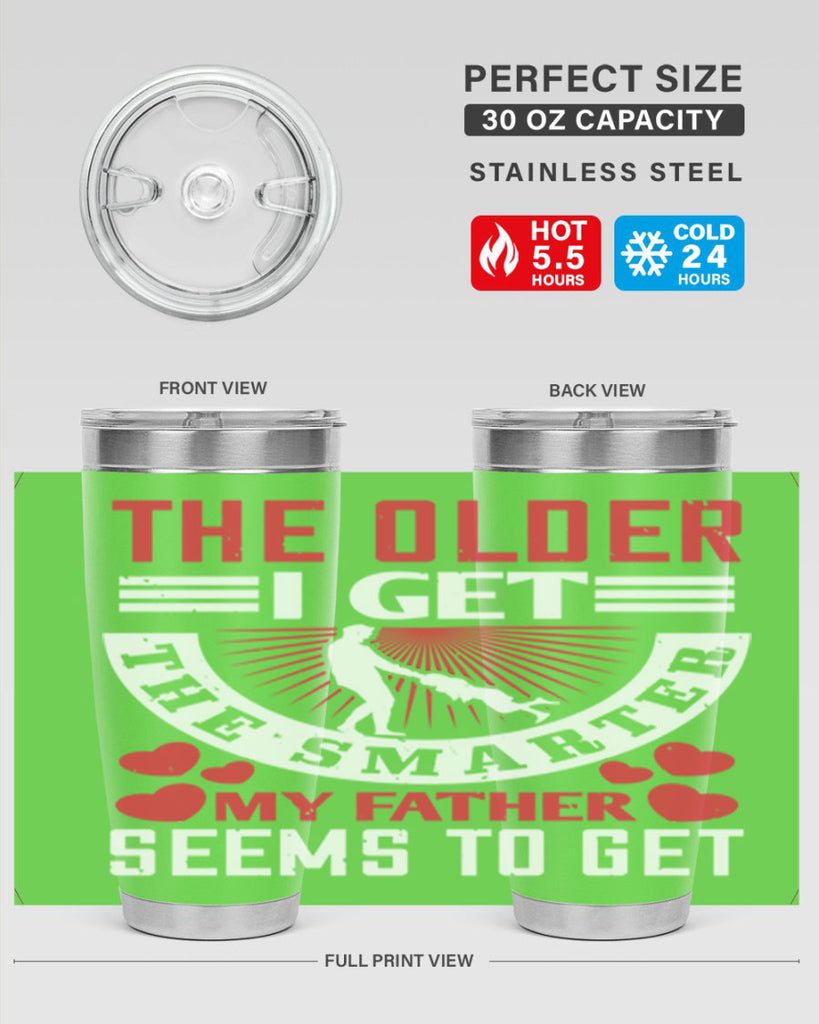 the older i get the smarter my 153#- fathers day- Tumbler
