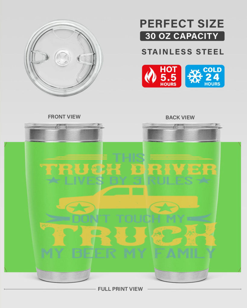 this truck driver lives by rules dont touch my truck my beer my family Style 20#- truck driver- tumbler