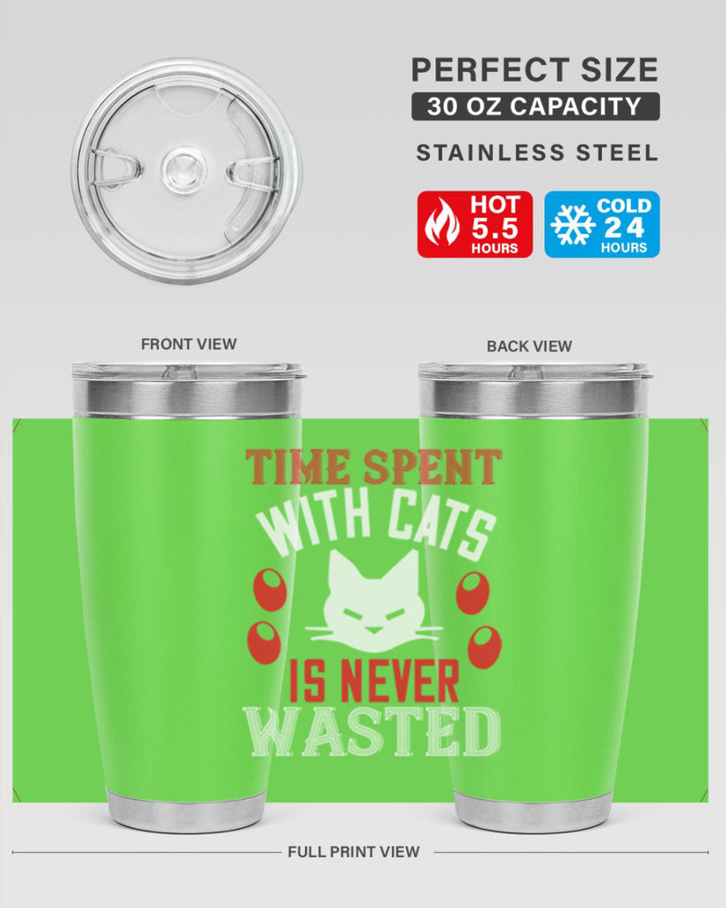 time spend with cat is never wasted Style 120#- cat- Tumbler