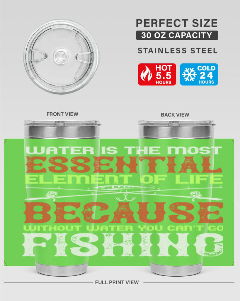 water is the most essential 18#- fishing- Tumbler