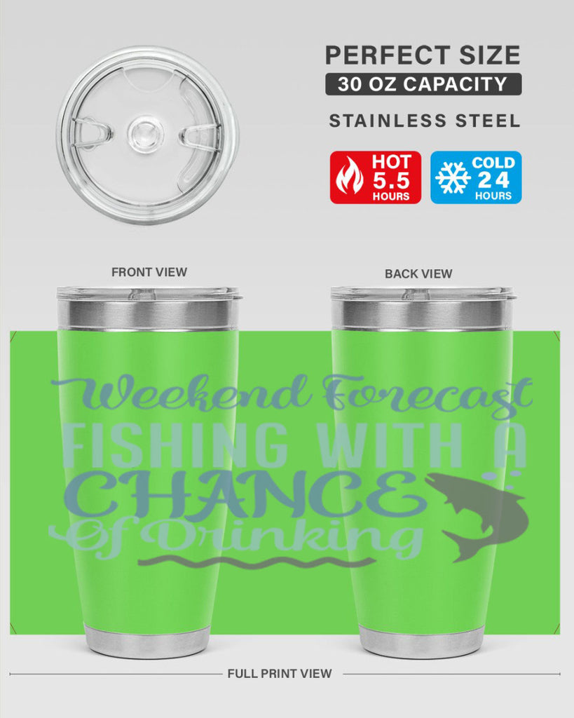 weekend forecast fishing with a chance of drinking 193#- fishing- Tumbler