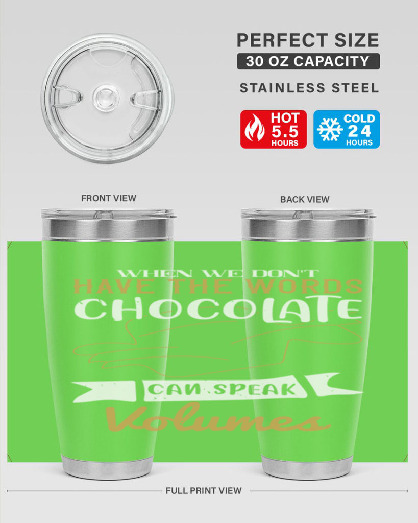 when we dont have the words chocolate can speak volumes 10#- chocolate- Tumbler