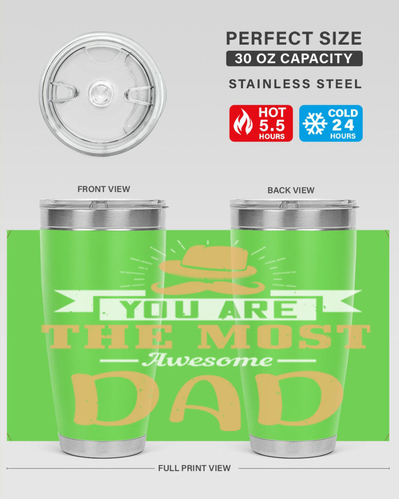 you are the most awesome dad 136#- fathers day- Tumbler